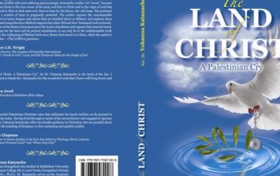 Book Launching: “The Land of Christ: A Palestinian Cry” by Dr. Yohanna Katanacho